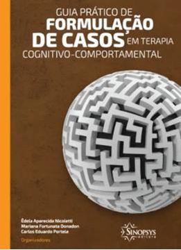 Imagem de GUIA PRATICO DE FORMULACAO DE CASOS EM TERAPIA COGNITIVO-COMPORTAMENTAL
