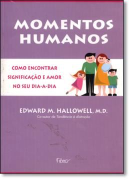 Imagem de MOMENTOS HUMANOS - COMO ENCONTRAR SIGNIFICACAO E AMOR NO SEU DIA-A-DIA