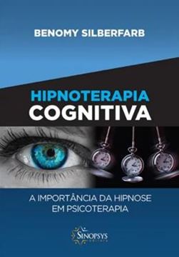 Imagem de HIPNOTERAPIA COGNITIVA - A IMPORTANCIA DA HIPNOSE EM PSICOTERAPIA
