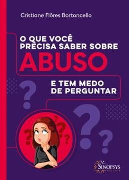 Imagem de O QUE VOCE PRECISA SABER SOBRE ABUSO E TEM MEDO DE PERGUNTAR