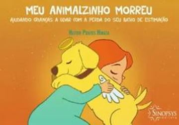 Imagem de MEU ANIMALZINHO MORREU - AJUDANDO CRIANCAS A LIDAR COM A PERDA DO SEU BICHO DE ESTIMACAO