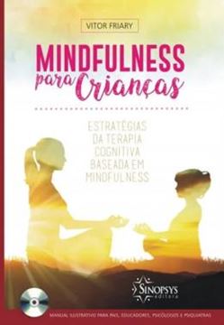 Imagem de MINDFULNESS PARA CRIANCAS - ESTRATEGIAS DE TERAPIA COGNITIVA BASEADA EM MINDFULNESS