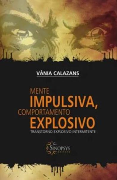Picture of MENTE IMPULSIVA, COMPORTAMENTO EXPLOSIVO - TRANSTORNO EXPLOSIVO INTERMITENTE