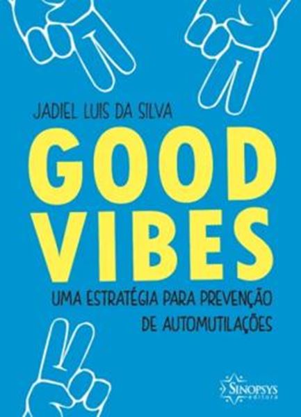 Picture of GOOD VIBES - UMA ESTRATEGIA PARA PREVENCAO DE AUTOMUTILACOES