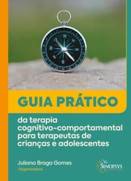 Imagem de GUIA PRATICO DA TERAPIA COGNITIVO-COMPORTAMENTAL PARA TERAPEUTAS DE CRIANCAS E ADOLESCENTES