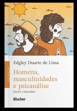 Imagem de HOMENS, MASCULINIDADES E PSICANALISE - DESVER O MASCULINO