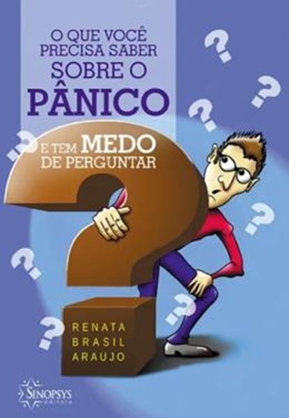 Picture of O QUE VOCE PRECISA SABER SOBRE O PANICO E TEM MEDO DE PERGUNTAR