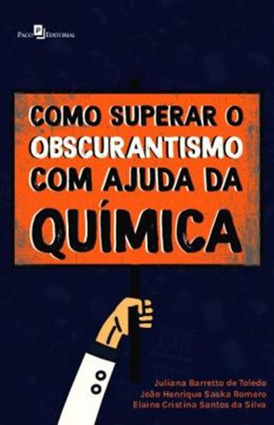 Picture of COMO SUPERAR O OBSCURANTISMO COM AJUDA DA QUIMICA