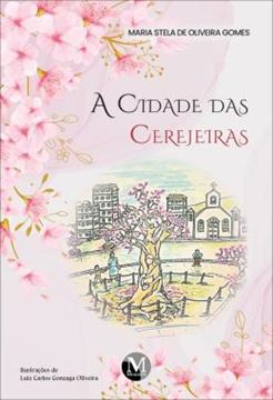 Imagem de A CIDADE DAS CEREJEIRAS