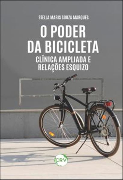 Picture of O PODER DA BICICLETA: CLINICA AMPLIADA E RELACOES ESQUIZO
