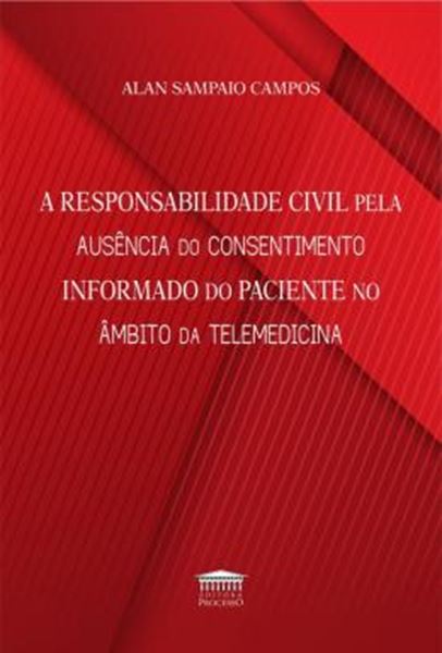 Picture of RESPONSABILIDADE CIVIL PELA AUSENCIA DO CONSENTIMENTO INF. DO PACIENTE NO AMBITO DA TELEMEDICINA, A
