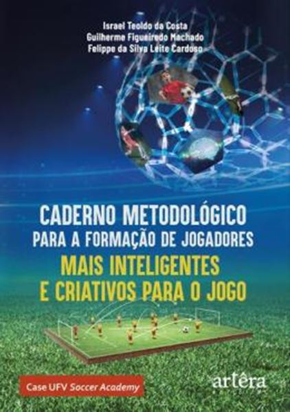 Picture of CADERNO METODOLOGICO PARA A FORMACAO DE JOGADORES MAIS INTELIGENTES E CRIATIVOS PARA O JOGO