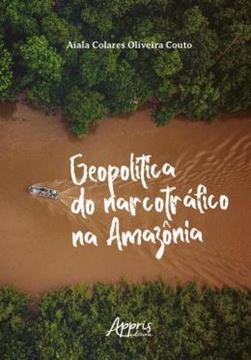 Imagem de GEOPOLITICA DO NARCOTRAFICO NA AMAZONIA