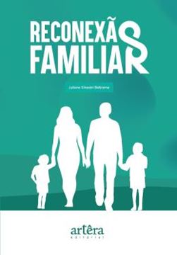 Imagem de RECONEXAO FAMILIAR - TRANSFORMANDO RELACOES FAMILIARES COM A MUDANCA DE POSTURA - UMA JORNADA PARA IR GRANDE NA RELACAO DE CASAL