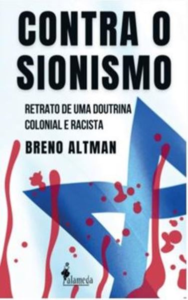 Picture of CONTA O SIONISMO - RETRATO DE UMA DOUTRINA COLONIAL E RACISTA