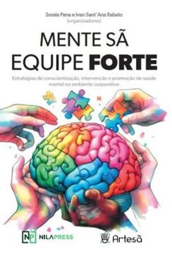 Imagem de MENTE SA, EQUIPE FORTE - ESTRATEGIAS DE CONSCIENTIZACAO, INTERVENCAO E PROMOCAO DE SAUDE MENTAL NO AMBIENTE CORPORATIVO