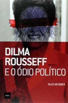 Imagem de DILMA ROUSSEFF E O ODIO POLITICO