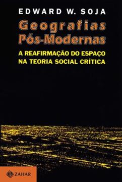 Imagem de GEOGRAFIAS POS-MODERNAS - A REAFIRMACAO DO ESPACO NA TEORIA SOCIAL CRITICA