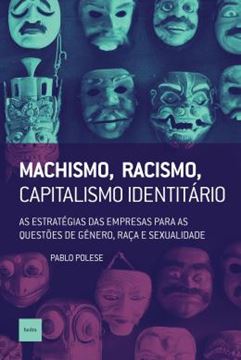 Imagem de MACHISMO, RACISMO, CAPITALISMO IDENTITARIO