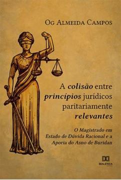 Imagem de A COLISAO ENTRE PRINCIPIOS JURIDICOS PARITARIAMENTE RELEVANTES