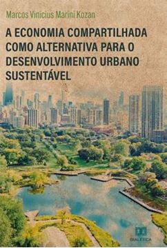 Imagem de ECONOMIA COMPARTILHADA COMO ALTERNATIVA PARA O DESENVOLVIMENTO URBANO SUSTENTAVEL, A