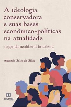 Imagem de IDEOLOGIA CONSERVADORA E SUAS BASES ECONOMICO-POLITICAS NA ATUALIDADE, A