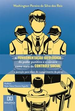 Imagem de A FUNDAMENTACAO IDEOLOGICA DO PODER PUNITIVO E O CARCERE COMO MEIO DE CONTROLE SOCIAL