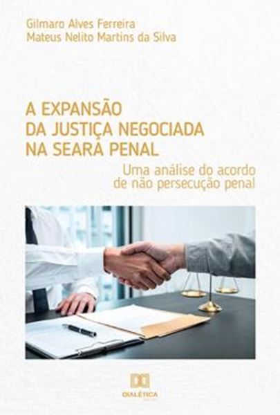 Picture of A EXPANSAO DA JUSTICA NEGOCIADA NA SEARA PENAL