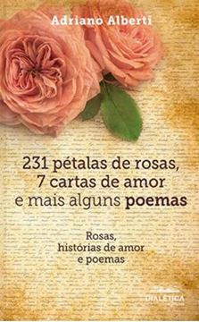 Imagem de 231 PETALAS DE ROSAS, 7 CARTAS DE AMOR E MAIS ALGUNS POEMAS