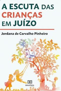Imagem de ESCUTA DAS CRIANCAS EM JUIZO, A