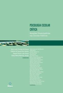 Imagem de PSICOLOGIA ESCOLAR CRITICA - ATUACOES EMANCIPATORIAS NAS ESCOLAS PUBLICAS