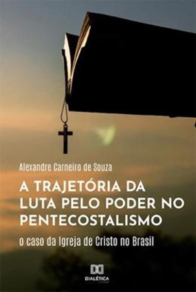 Picture of A TRAJETORIA DA LUTA PELO PODER NO PENTECOSTALISMO