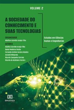 Imagem de A SOCIEDADE DO CONHECIMENTO E SUAS TECNOLOGIAS - ESTUDOS EM CIENCIAS EXATAS E ENGENHARIAS - VOL. 02