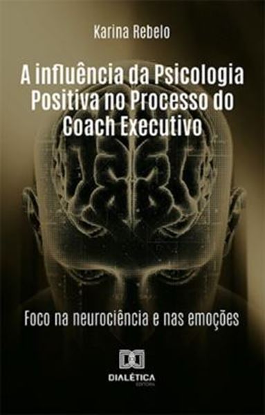 Picture of INFLUENCIA DA PSICOLOGIA POSITIVA NO PROCESSO DO COACH EXECUTIVO, A