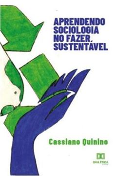 Imagem de APRENDENDO SOCIOLOGIA NO FAZER SUSTENTAVEL