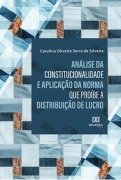 Imagem de ANALISE DA CONSTITUCIONALIDADE E APLICACAO DA NORMA QUE PROIBE A DISTRIBUICAO DE LUCRO