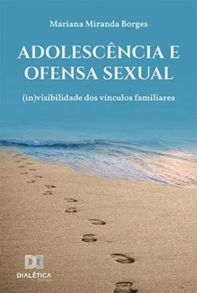 Picture of ADOLESCENCIA E OFENSA SEXUAL - INVISIBILIDADE DOS VINCULOS FAMILIARES