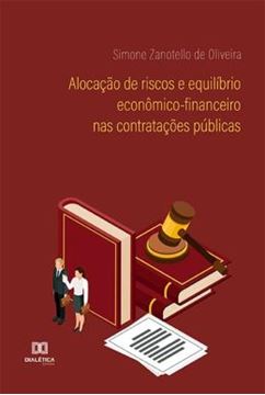 Imagem de ALOCACAO DE RISCOS E EQUILIBRIO ECONOMICO-FINANCEIRO NAS CONTRATACOES PUBLICAS