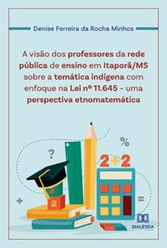 Imagem de A VISAO DOS PROFESSORES DA REDE PUBLICA DE ENSINO EM ITAPORA MS SOBRE A TEMATICA INDIGENA COM ENFOQUE NA LEI NO 11.645