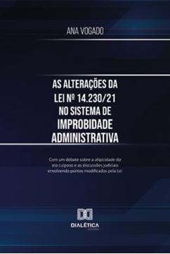 Imagem de AS ALTERACOES DA LEI N 14.230 21 NO SISTEMA DE IMPROBIDADE ADMINISTRATIVA