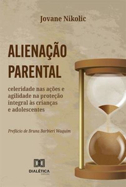 Picture of ALIENACAO PARENTAL - CELERIDADE NAS ACOES E AGILIDADE NA PROTECAO INTEGRAL AS CRIANCAS E ADOLESCENTES