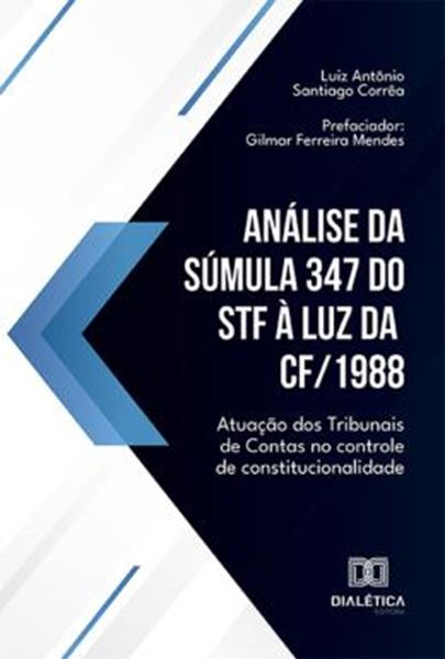 Picture of ANÁLISE DA SÚMULA 347 DO STF À LUZ DA CF/1988 - ATUAÇÃO DOS TRIBUNAIS DE CONTAS NO CONTROLE DE CONSTITUCIONALIDADE