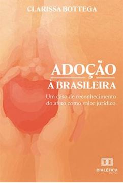 Imagem de ADOCAO A BRASILEIRA - UM CASO DE RECONHECIMENTO DO AFETO COMO VALOR JURIDICO