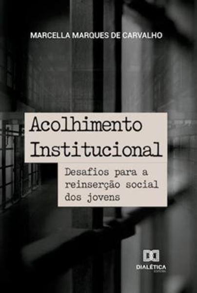 Picture of ACOLHIMENTO INSTITUCIONAL - DESAFIOS PARA A REINSERCAO SOCIAL DOS JOVENS