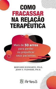 Imagem de COMO FRACASSAR NA RELACAO TERAPEUTICA