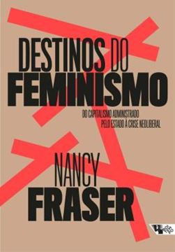 Imagem de DESTINOS DO FEMINISMO - DO CAPITALISMO ADMINISTRADO PELO ESTADO A CRISE NEOLIBERAL