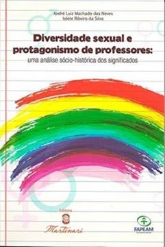 Imagem de DIVERSIDADE SEXUAL E PROTAGONISMO DE PROTAGONISTA DE PROFESSORES - UMA ANALISE SOCIO-HISTORICA DOS SIGNIFICADOS