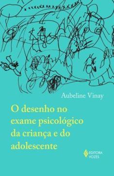Imagem de O DESENHO NO EXAME PSICOLOGICO DA CRIANCA E DO ADOLESCENTE