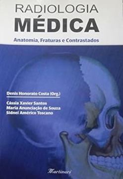 Imagem de RADIOLOGIA MEDICA - ANATOMIA, FRATURA E CONTRASTADOS