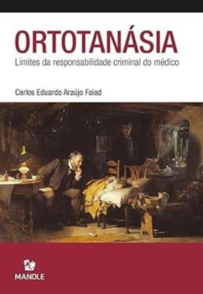 Picture of ORTOTANASIA - LIMITES DA RESPONSABILIDADE CRIMINAL DO MEDICO
